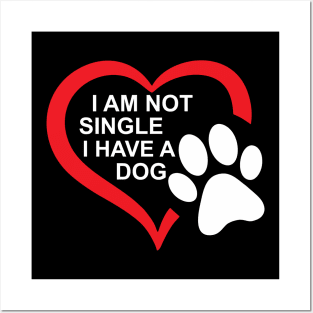 dog lovers i am not single i have a dog mama Posters and Art